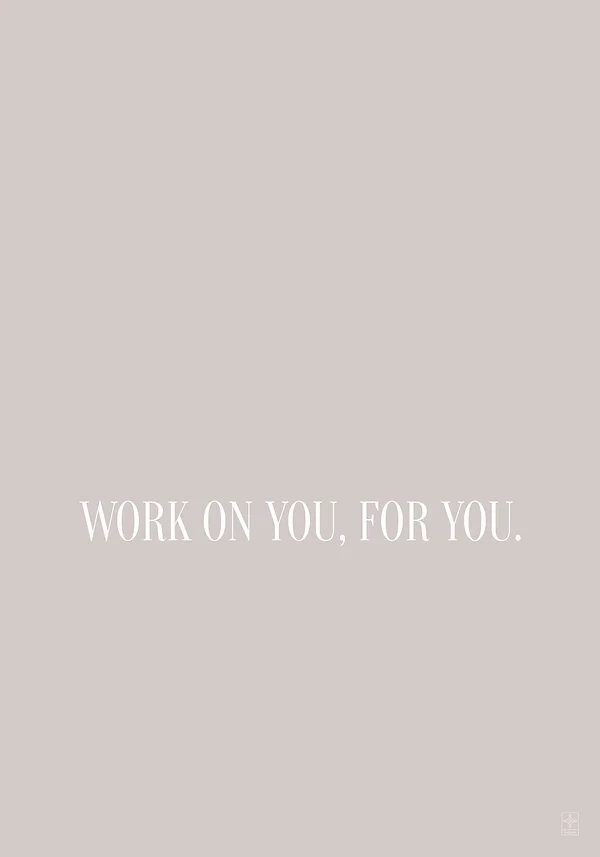 Work on you