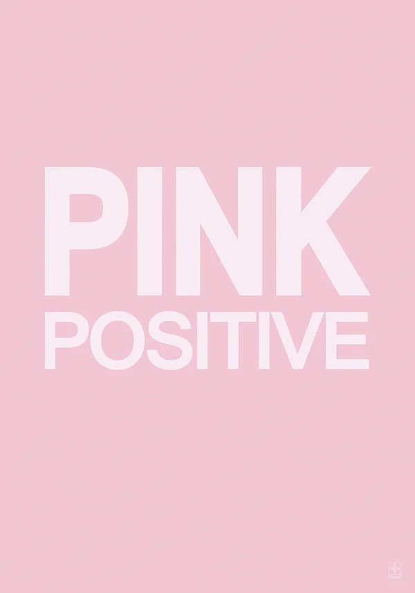 Pink positive